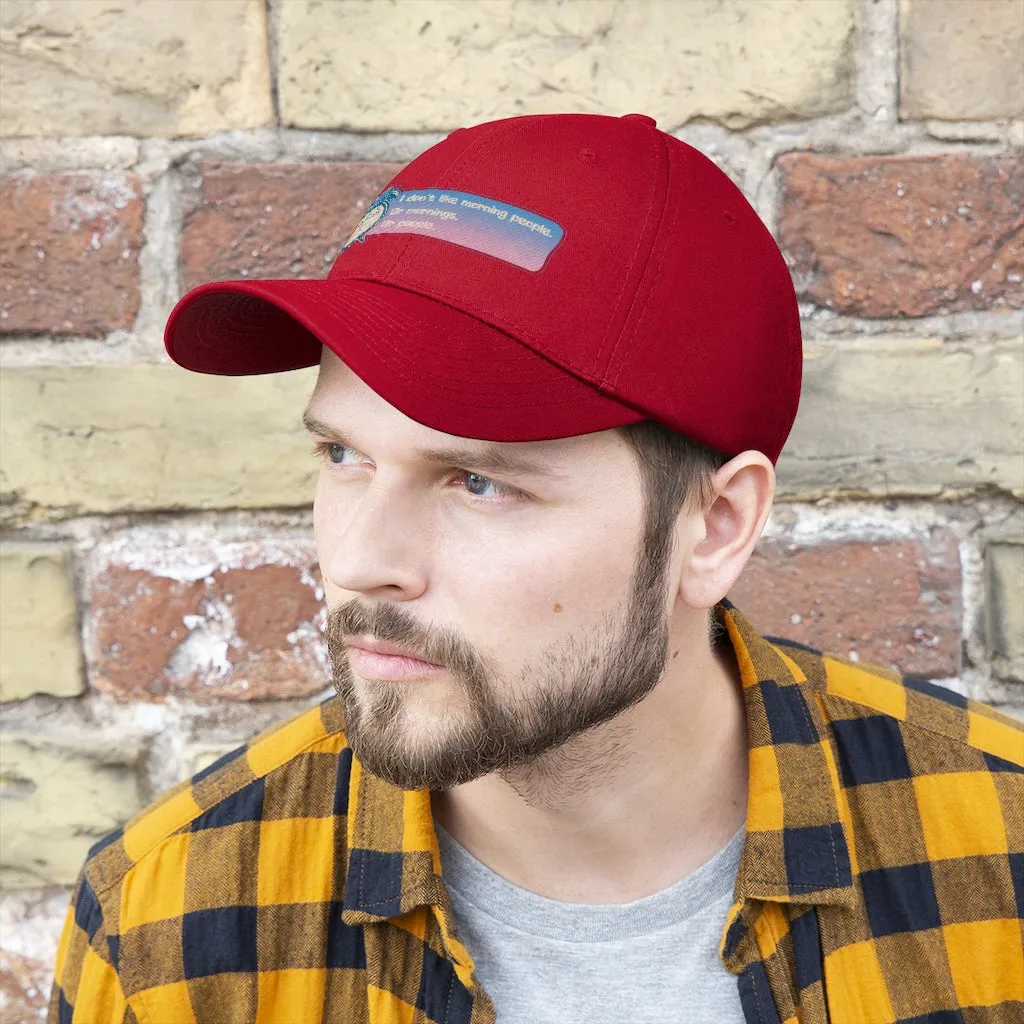 I DON'T LIKE MORNING PEOPLE....Unisex Twill Hat